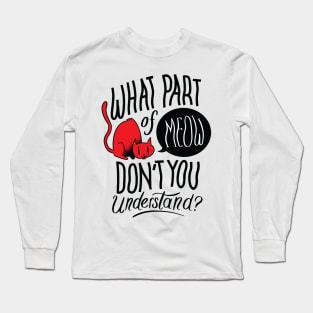 Funny cat quote Long Sleeve T-Shirt